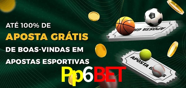 Pp6Bet Ate 100% de Aposta Gratis